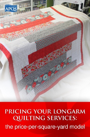 longarm quilting pricing, pricing longarm services, price-per-square-yard model, start a longarm quilting business, APQS, longarm quilting